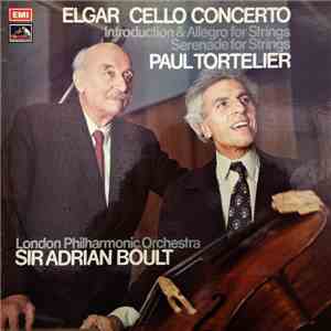 Elgar, Paul Tortelier, London Philharmonic Orchestra, Sir Adrian Boult - Elgar Cello Concerto, Introduction & Allegro For Strings, Serenade For Strings download mp3 flac
