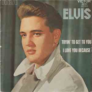 Elvis - Tryin' To Get To You download free