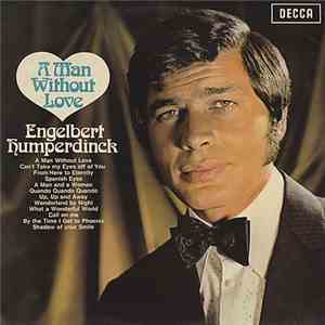 Engelbert Humperdinck - A Man Without Love download mp3 flac