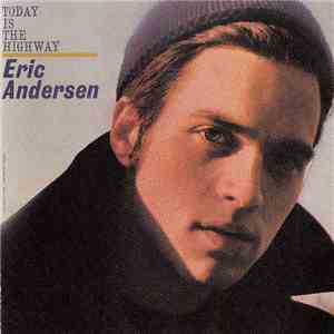 Eric Andersen  - Today Is The Highway download mp3 flac
