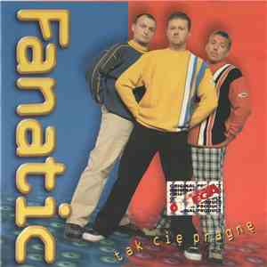 Fanatic  - Tak Cię Pragnę download mp3 flac