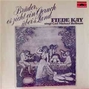 Fiede Kay - Singt Carl Michael Bellmann - Brüder Es Zieht Ein Geruch Über's Land download mp3 flac