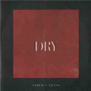 Foreign Fields - Dry download mp3 flac
