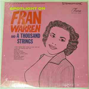 Fran Warren - Spotlight On Fran Warren And A Thousand Strings download mp3 flac