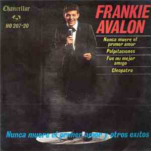 Frankie Avalon - First Love Never Dies / Heartheats / My Ex-best Friend / Cleopatra download mp3 flac