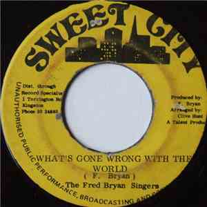 Fred Bryan Singers - What's Gone Wrong With The World / Glorious Time download mp3 flac