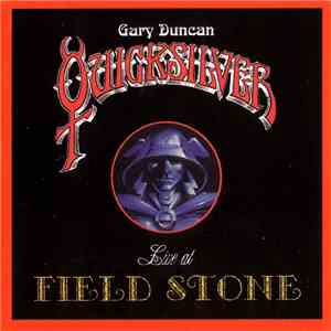 Gary Duncan Quicksilver - Live At Field Stone download mp3 flac