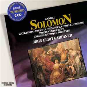 Georg Friedrich Händel, The Monteverdi Choir, The English Baroque Soloists, John Eliot Gardiner - Solomon download mp3 flac