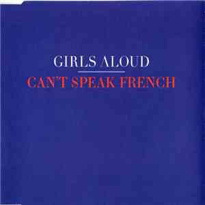 Girls Aloud - Can't Speak French download mp3 flac