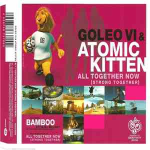 Goleo VI & Atomic Kitten - All Together Now (Strong Together) download mp3 flac