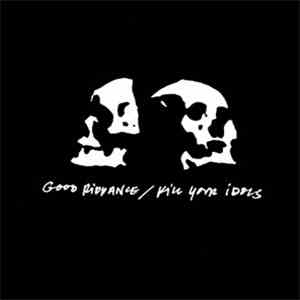 Good Riddance / Kill Your Idols - Good Riddance / Kill Your Idols download mp3 flac