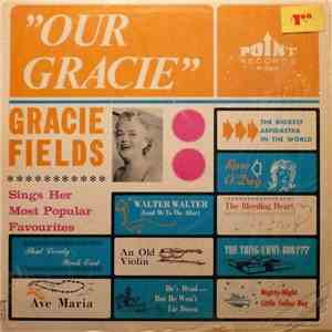 Gracie Fields - Our Gracie - Sings Her Most Popular Favourites download mp3 flac