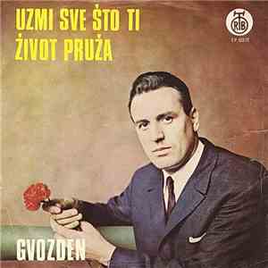Gvozden - Uzmi Sve Što Ti Život Pruža download mp3 flac