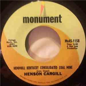 Henson Cargill - Hemphill Kentucky Consolidated Coal Mine / Then The Baby Came download mp3 flac