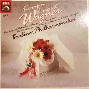 Herbert von Karajan - Karajan Dirigiert Wagner vol 6. download mp3 flac