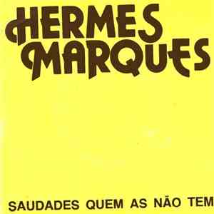 Hermes Marques - Saudades Quem As Não Tem download free