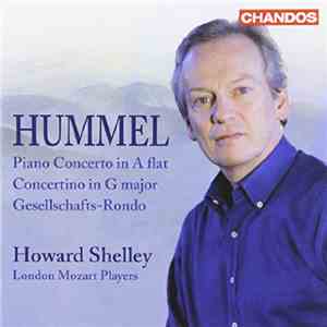 Hummel, Howard Shelley, London Mozart Players - Piano Concerto un A flat, Concertino in G major, Gesellschafts-Rondo download mp3 flac