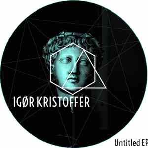 Igør Kristoffer - Untitled EP download mp3 flac