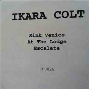 Ikara Colt - Sink Venice download free