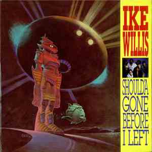 Ike Willis - Should'a Gone Before I Left download mp3 flac