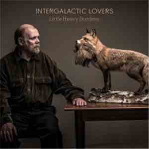 Intergalactic Lovers - Little Heavy Burdens download free