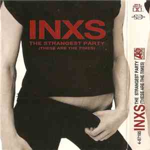 INXS - The Strangest Party (These Are The Times) download mp3 flac