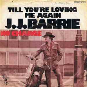 J. J. Barrie - Till You're Loving Me Again download mp3 flac