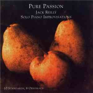 Jack Reilly - Pure Passion: Solo Piano Improvisations download mp3 flac