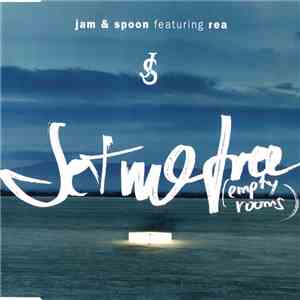 Jam & Spoon Featuring Rea - Set Me Free (Empty Rooms) download mp3 flac