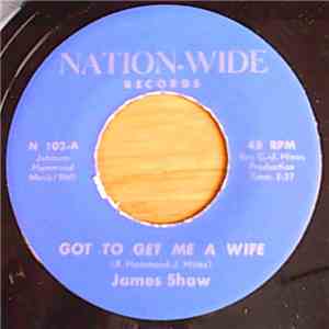 James Shaw  - Got To Get Me A Wife download mp3 flac