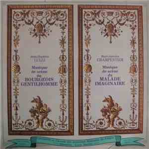Jean-Baptiste Lulli / Marc-Antoine Charpentier - Orchestre Et Chorale des Jeunesses Musicales de France, Louis Martini - Musique De Scène Du Bourgeois Gentilhomme - Musique De Scène Du Malade Imaginaire download mp3 flac
