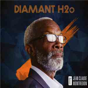Jean-Claude Montredon - Diamant H20 download mp3 flac