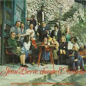 Jean-Pierre  - Jean-Pierre Chante L'Ardèche download mp3 flac