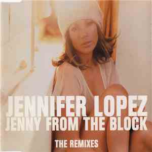 Jennifer Lopez - Jenny From The Block (The Remixes) download mp3 flac