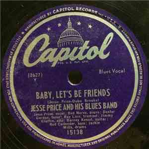 Jesse Price And His Blues Band - Baby, Let's Be Friends / My Baby Done Left Me download mp3 flac