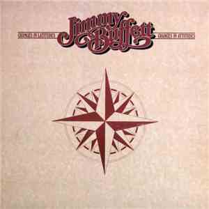 Jimmy Buffett - Changes In Latitudes Changes In Attitudes download mp3 flac