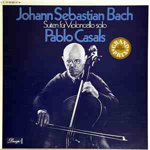 Johann Sebastian Bach - Pablo Casals - Johann Sebastian Bach Suiten Für Violoncello Solo download mp3 flac