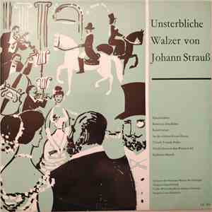 Johann Strauß, Orchester Der Staatsoper Wien In Der Volksoper, Eduard Strauss , Großes Wiener Rundfunk-Sinfonie-Orchester, Franz Salmhofer - Unsterbliche Walzer Von Johann Strauß download free