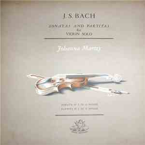 Johanna Martzy, Johann Sebastian Bach - Sonatas And Partitas For Violin Solo download mp3 flac