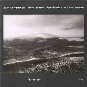 John Abercrombie, Marc Johnson , Peter Erskine w / John Surman - November download mp3 flac