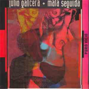 Julio Galcerá + Mala Seguida - Puro Vicio download mp3 flac