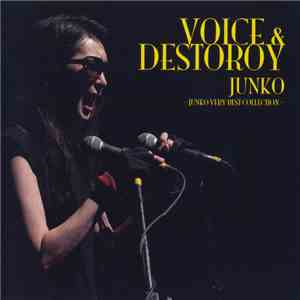 Junko - Voice & Destoroy ~Junko Very Best Collection~ download mp3 flac