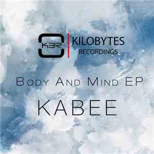 Kabee - Body And Mind EP download mp3 flac