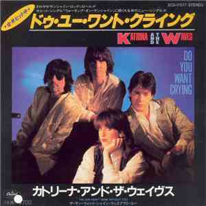 Katrina And The Waves - Do You Want Crying download mp3 flac