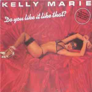 Kelly Marie - Do You Like It Like That? download mp3 flac