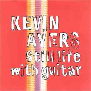 Kevin Ayers - Still Life With Guitar download mp3 flac