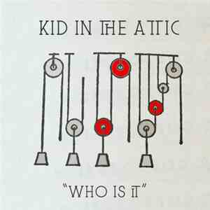 Kid In The Attic - Who Is It download mp3 flac