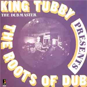 King Tubby - Presents The Roots Of Dub download mp3 flac
