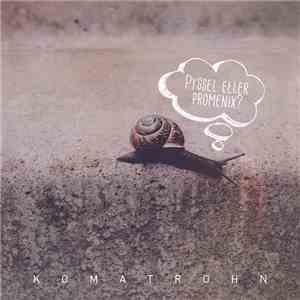 Komatrohn - Pyssel Eller Promenix? download free