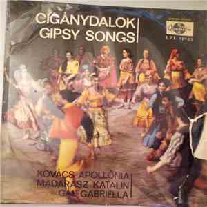 Kovács Apollónia, Madarász Katalin, Gaál Gabriella - Cigánydalok - Gipsy Songs download mp3 flac
